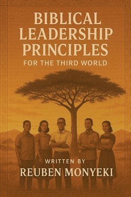 bokomslag Biblical Leadership Principles For the Third world