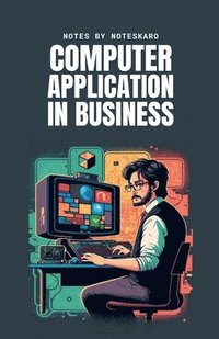 bokomslag Computer Application In Business ( Concise Notes )