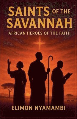 Saints of the Savannah