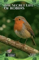 bokomslag The Secret Life of Robins