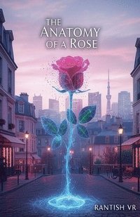 bokomslag The Anatomy of a Rose