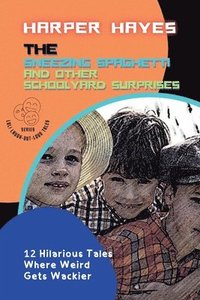 bokomslag Sneezing Spaghetti and Other Schoolyard Surprises