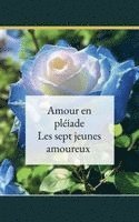 bokomslag Amour en pléiade ( les sept jeunes amoureux)