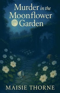 bokomslag Murder in the Moonflower Garden