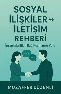 bokomslag Sosyal ?li?kiler ve ?leti?im Rehberi