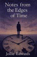 bokomslag Notes from the Edges of Time