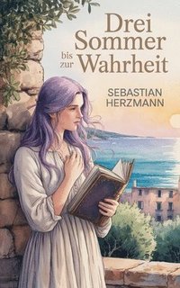 bokomslag Drei Sommer bis zur Wahrheit