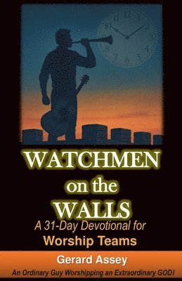 bokomslag Watchmen on the Walls A 31-Day Devotional for Worship Teams