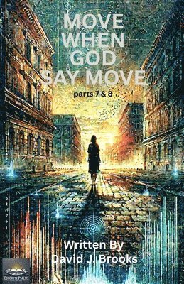 David J Brooks, David J. Brooks - Move When God Say Move Parts 7 and 8, Häftad
