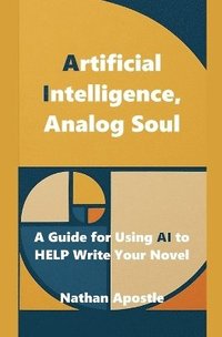 bokomslag Artificial Intelligence, Analog Soul