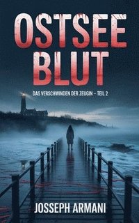 bokomslag Ostsee Blut: Das Verschwinden der Zeugin - Teil 2