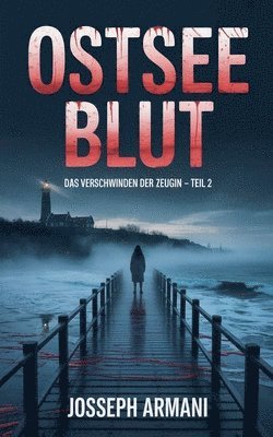 bokomslag Ostsee Blut: Das Verschwinden der Zeugin - Teil 2