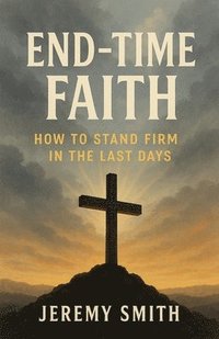 bokomslag End-Time Faith