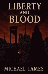 bokomslag Liberty and Blood