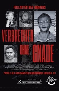 bokomslag Fallakten des Grauens Verbrechen OHNE Gnade Profile der grausamsten Serienmörder unserer Zeit