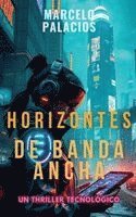 bokomslag Horizontes de Banda Ancha: un Thriller Tecnológico