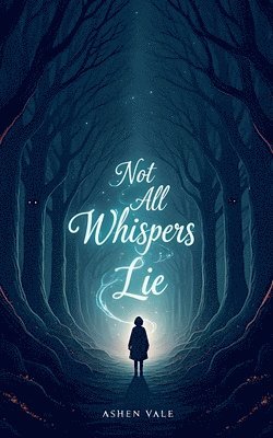 bokomslag Not All Whispers Lie