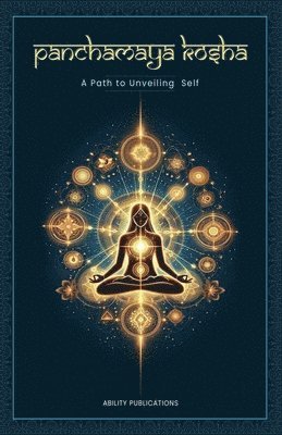 bokomslag Panchamaya Kosha - A Path to Unveiling the Self