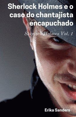 Sherlock Holmes e o Caso do Chantajista Encapuchado