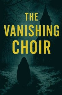 bokomslag The Vanishing Choir