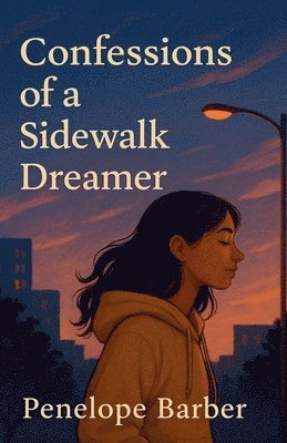 Penelope Barber - Confessions of a Sidewalk Dreamer, Häftad