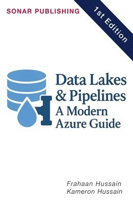 bokomslag Data Lakes & Pipelines: A Modern Azure Guide