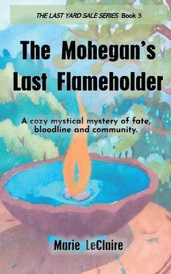 bokomslag Mohegan's Last Flameholder