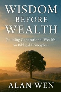 bokomslag Wisdom Before Wealth