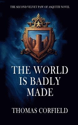 Thomas Corfield - World Is Badly Made, Häftad