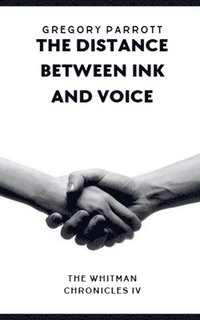 bokomslag The Distance Between Ink and Voice