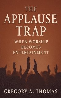 bokomslag The Applause Trap