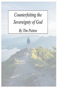 bokomslag Counterfeiting The Sovereignty of God