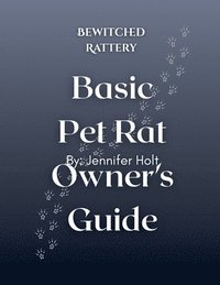 bokomslag Bewitched Rattery Pet Rat Owner's Guide