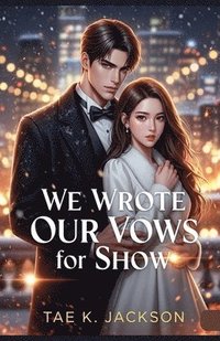 bokomslag We Wrote Our Vows for Show