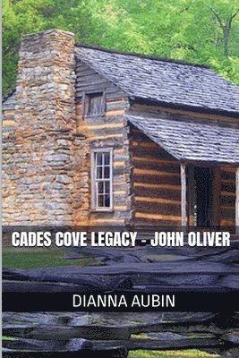 bokomslag Cades Cove Legacy - John Oliver