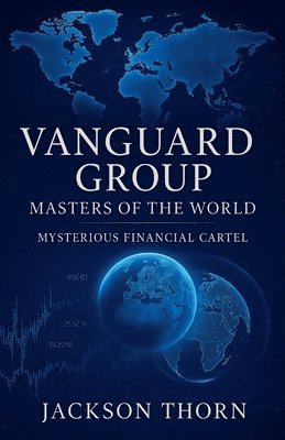 bokomslag Vanguard Group Mysterious Financial Cartel