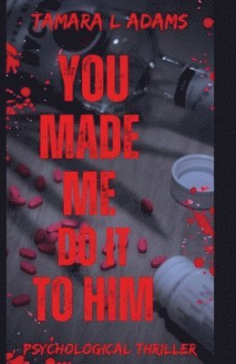 Tamara Adams - You Made Me Do It To Him, Häftad