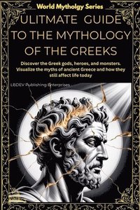bokomslag Ultimate guide to mythology of the Greeks