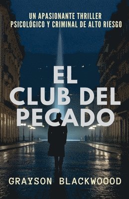 bokomslag El Club del Pecado: un Apasionante Thriller Psicológico y Criminal de Alto Riesgo