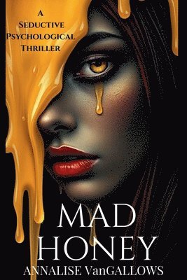 Annalise Vangallows, Annalise VanGallows - Mad Honey, Häftad