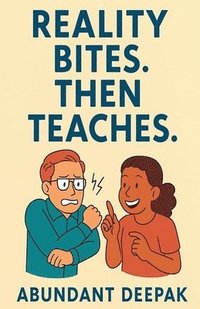 bokomslag Reality Bites. Then Teaches.