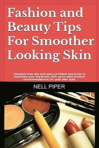 bokomslag Fashion and Beauty Tips for Smoother Looking Skin