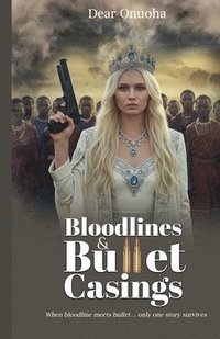 bokomslag Bloodlines & Bullet Casings