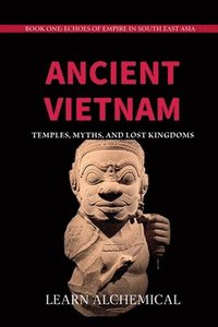 bokomslag Ancient Vietnam