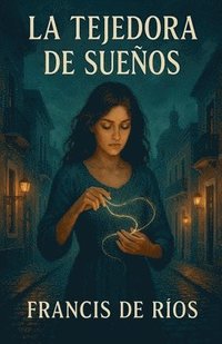 bokomslag La Tejedora de Sueños