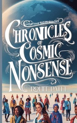 bokomslag Chronicles of Cosmic Nonsense
