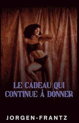bokomslag Le cadeau qui continue à donner