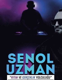bokomslag Senol Uzman "R?t?m Ve Gerçekl?k Yolculu?u"