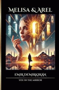bokomslag Melisa & Arel; You in the Mirror (English)