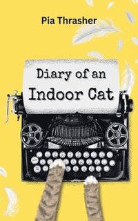 bokomslag Diary of an Indoor Cat